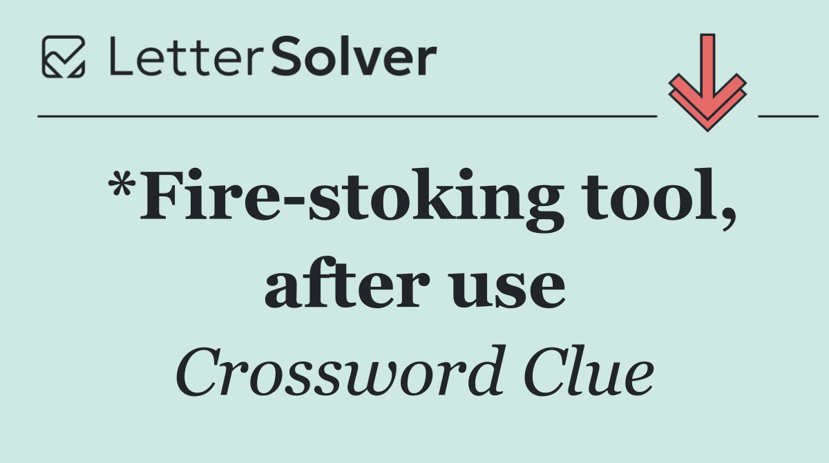 *Fire stoking tool, after use