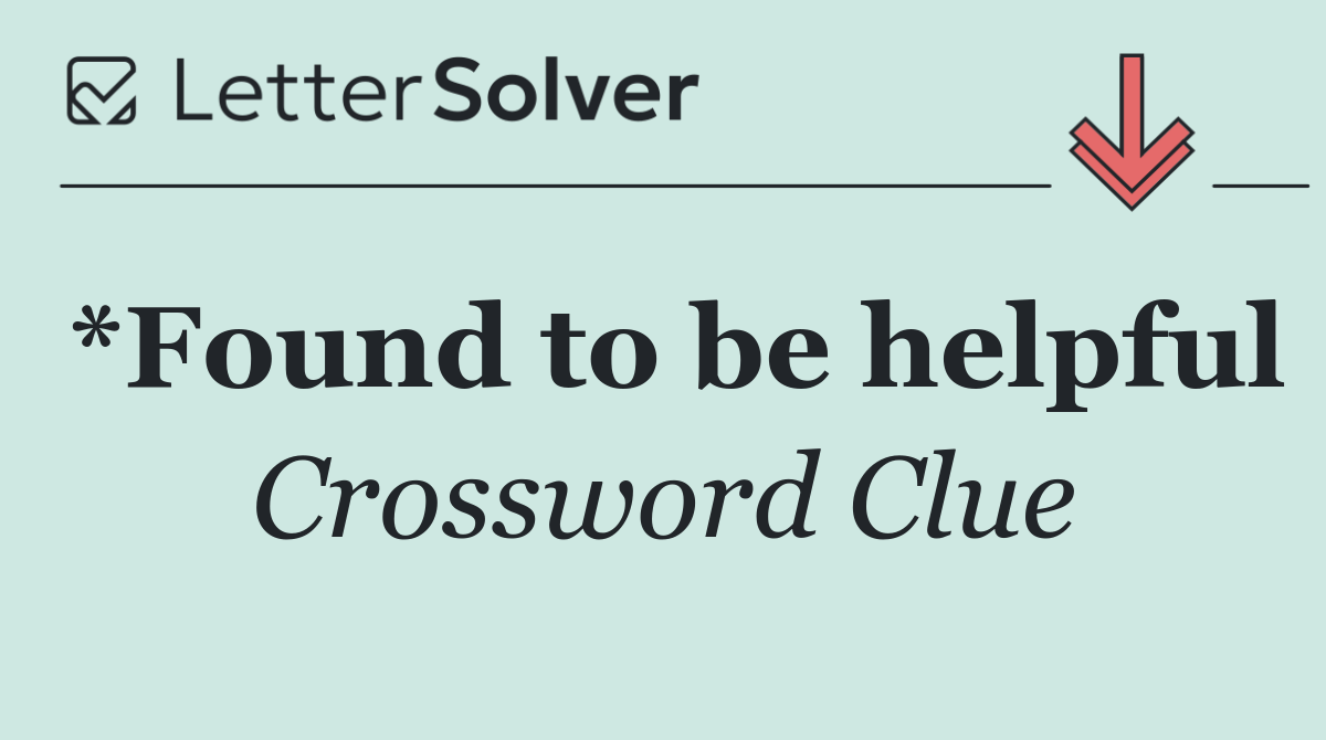 *Found to be helpful