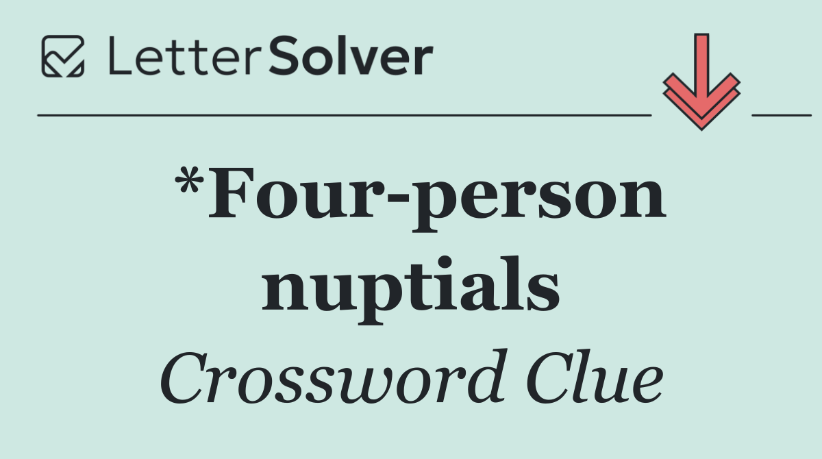 *Four person nuptials