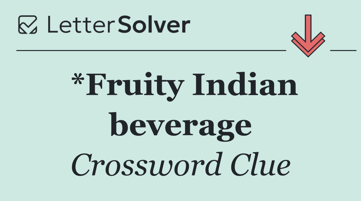 *Fruity Indian beverage