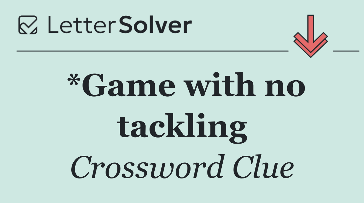 *Game with no tackling