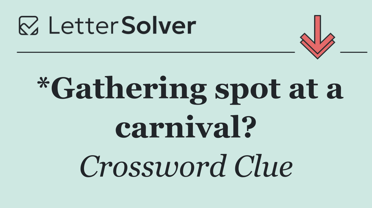 *Gathering spot at a carnival?