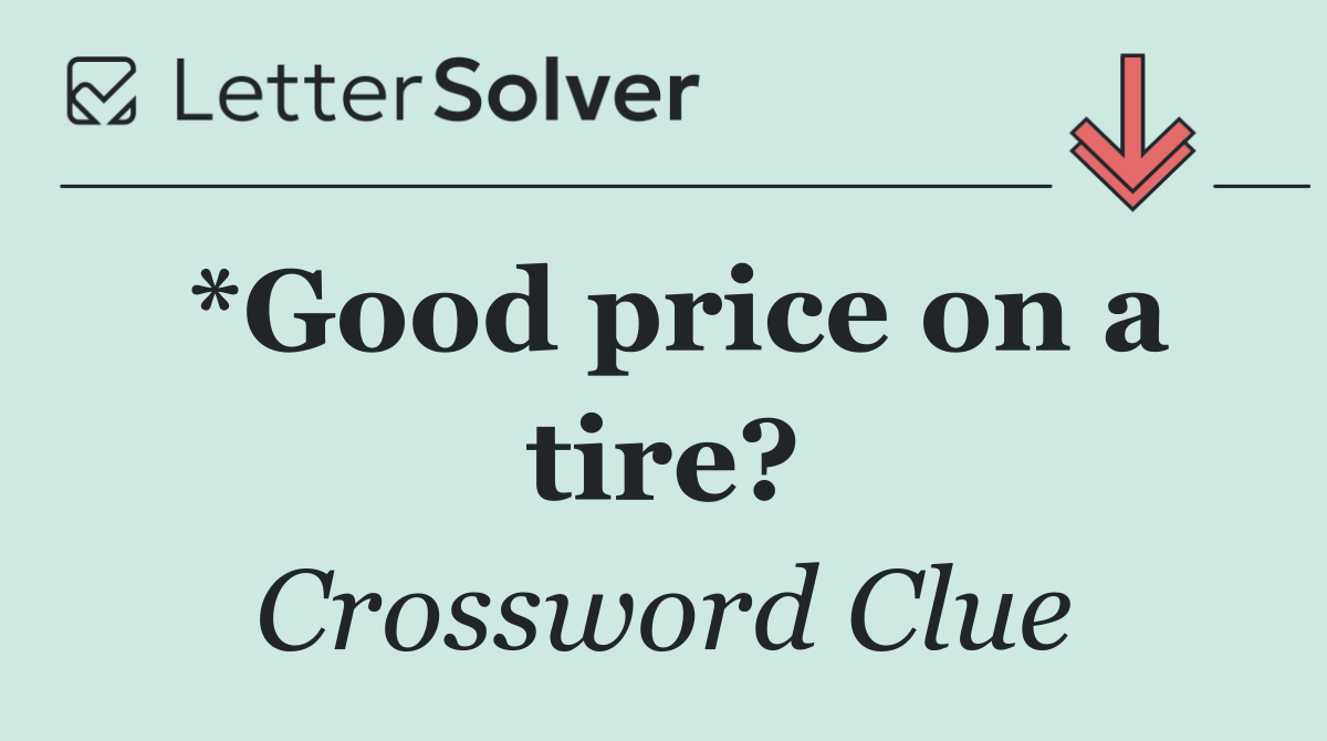 *Good price on a tire?