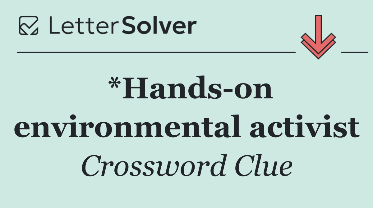 *Hands on environmental activist