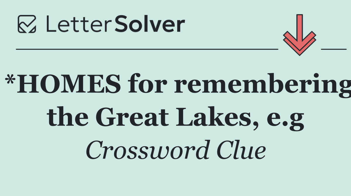 *HOMES for remembering the Great Lakes, e.g