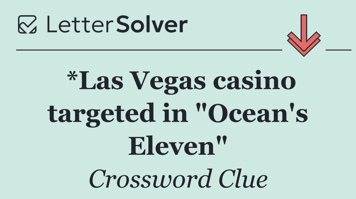 *Las Vegas casino targeted in "Ocean's Eleven"