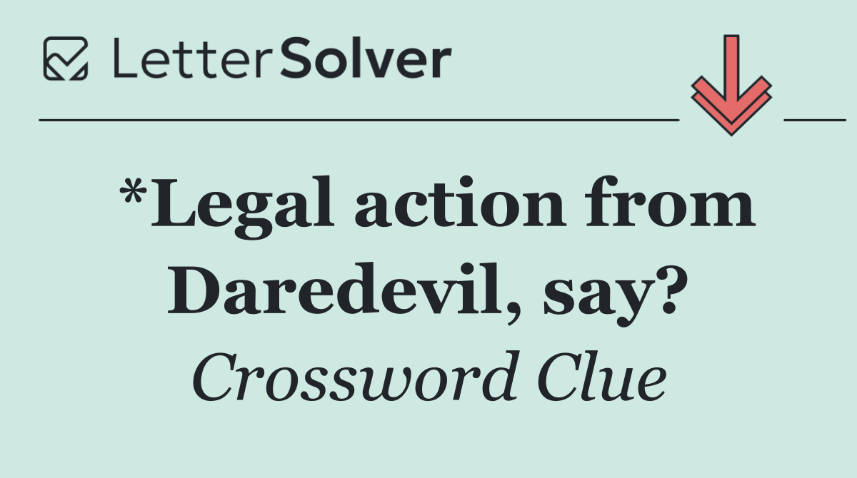 *Legal action from Daredevil, say?