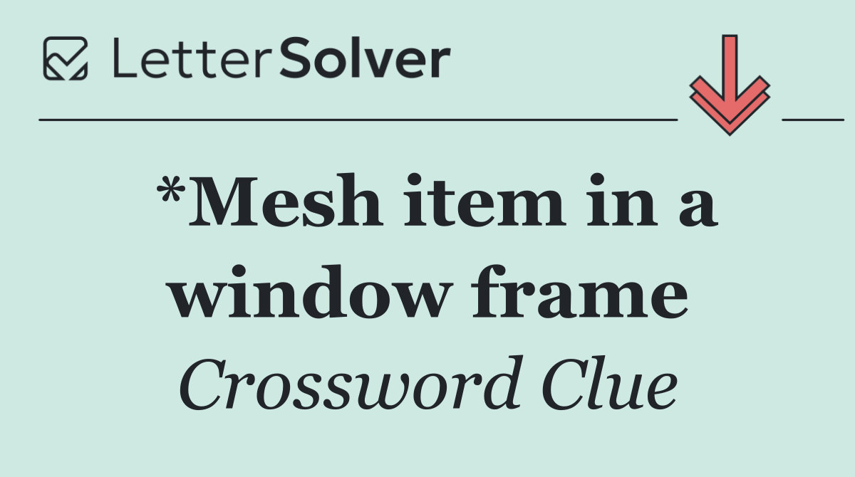 *Mesh item in a window frame