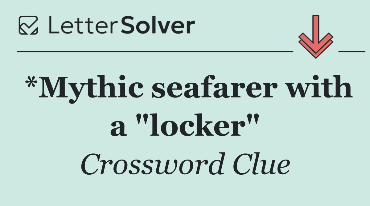 *Mythic seafarer with a "locker"