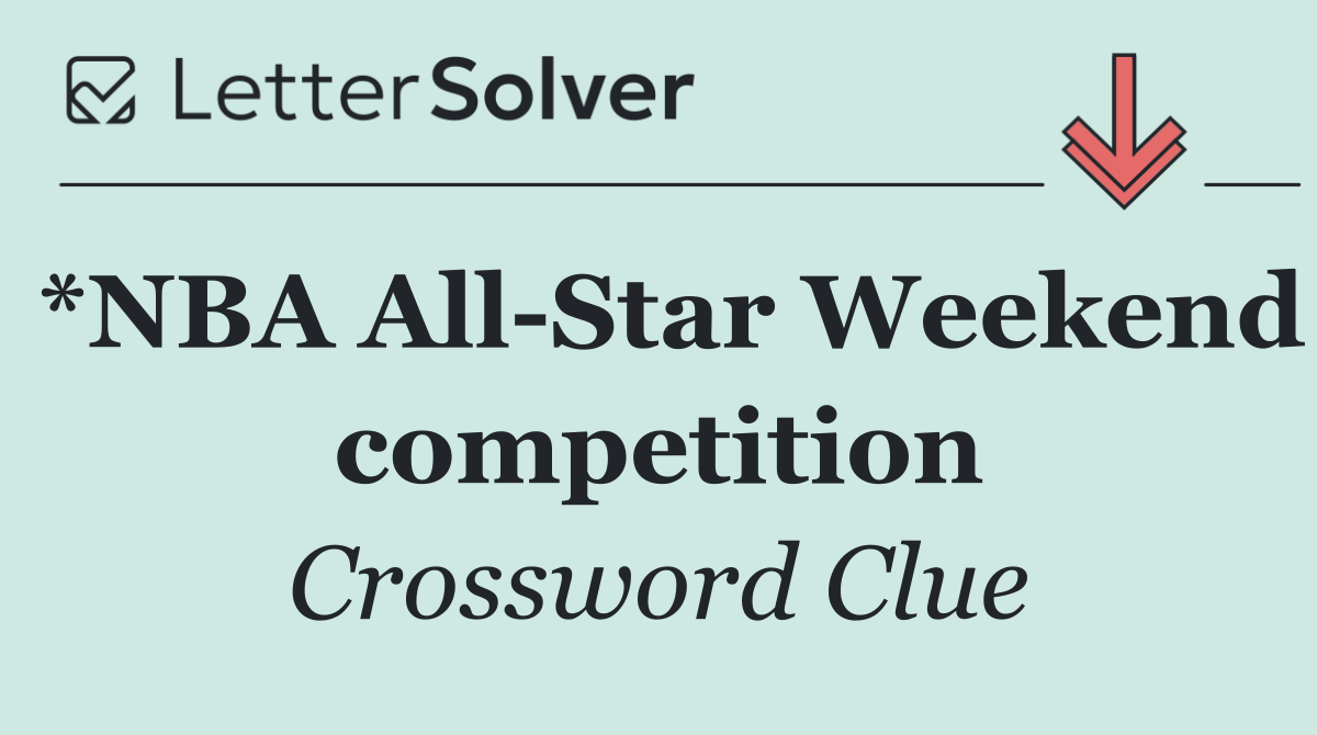 *NBA All Star Weekend competition
