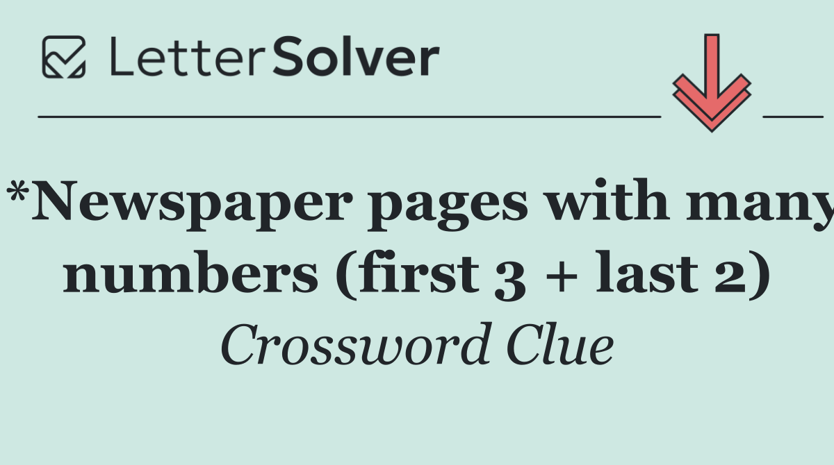 *Newspaper pages with many numbers (first 3 + last 2)
