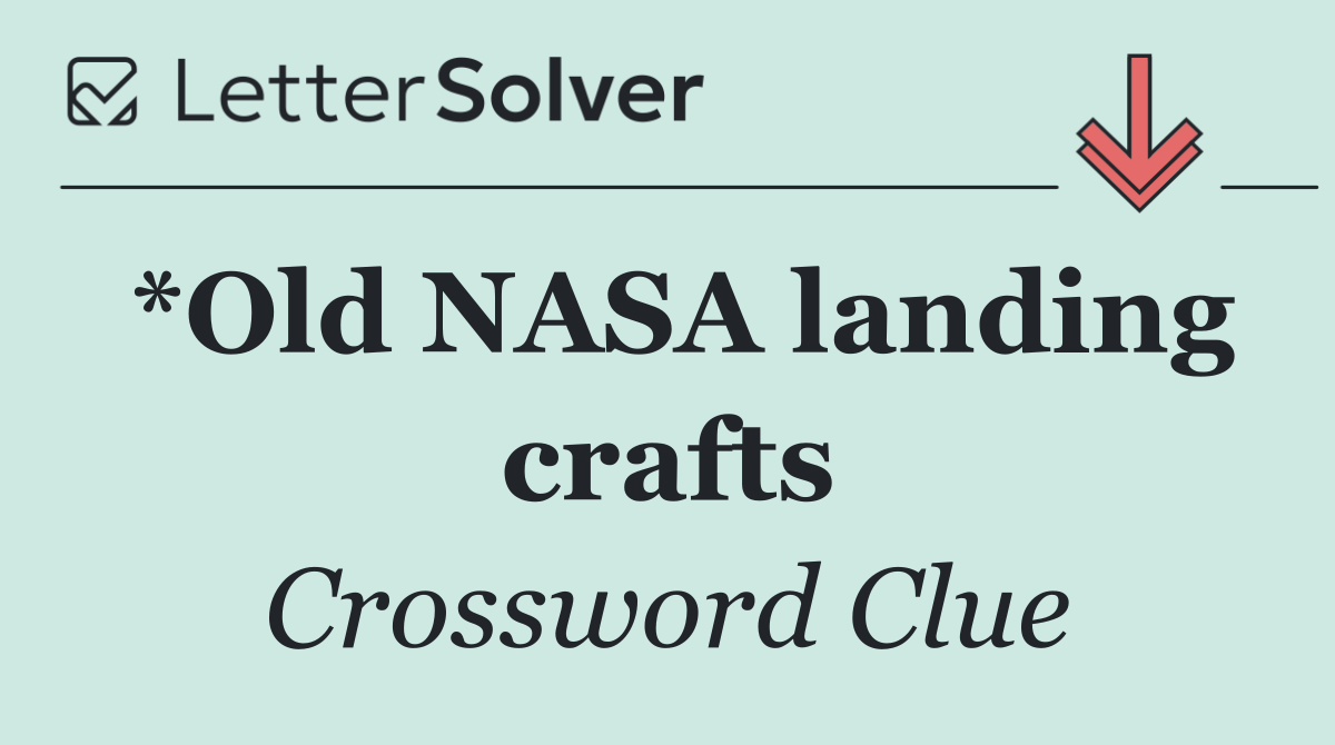 *Old NASA landing crafts
