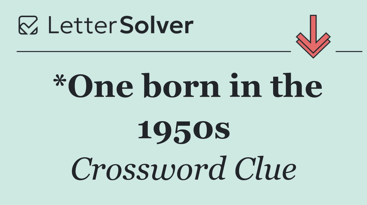 *One born in the 1950s