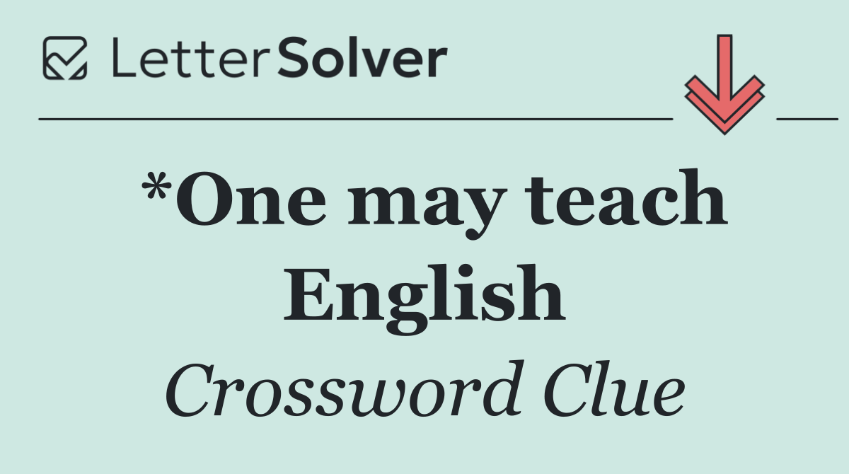 *One may teach English