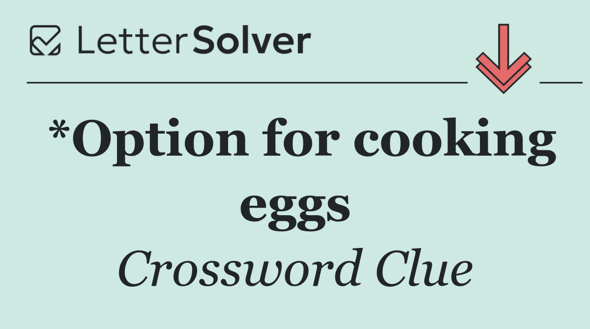 *Option for cooking eggs