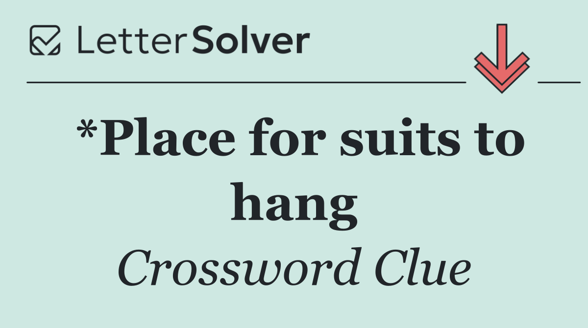 *Place for suits to hang