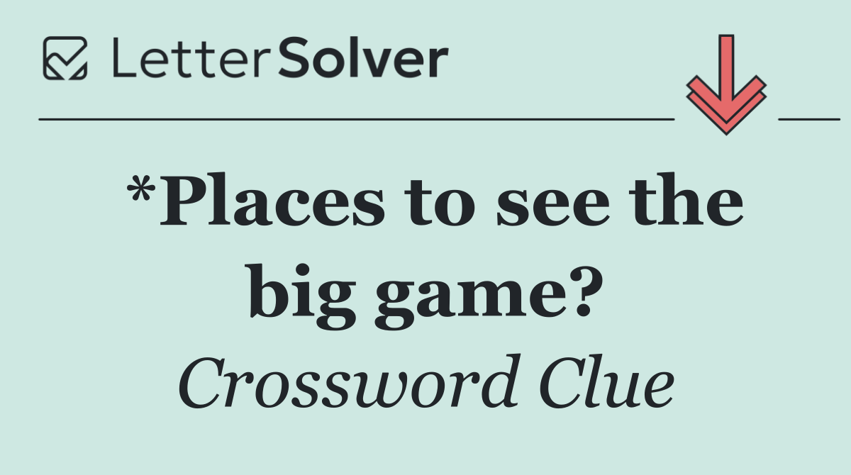 *Places to see the big game?