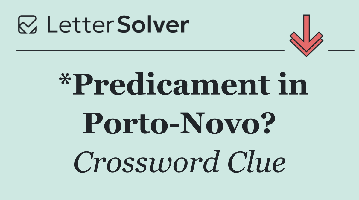 *Predicament in Porto Novo?