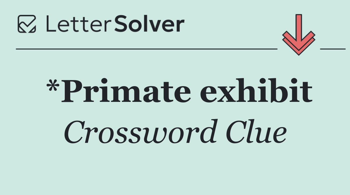 *Primate exhibit