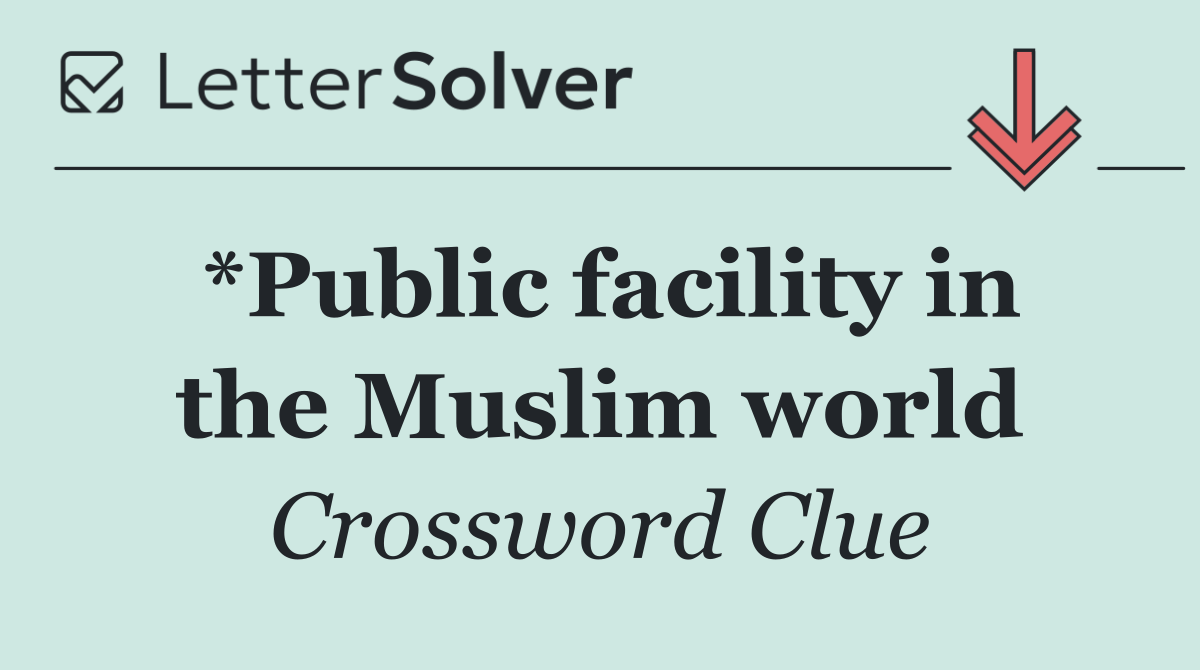 *Public facility in the Muslim world