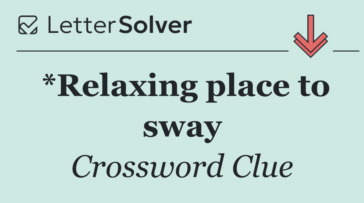 *Relaxing place to sway