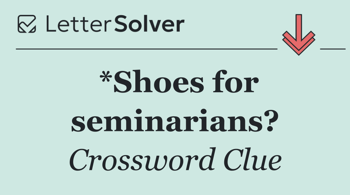 *Shoes for seminarians?