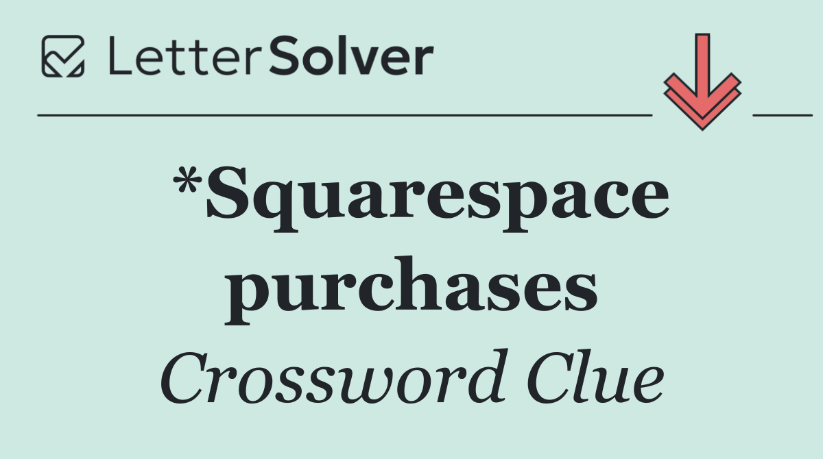 *Squarespace purchases