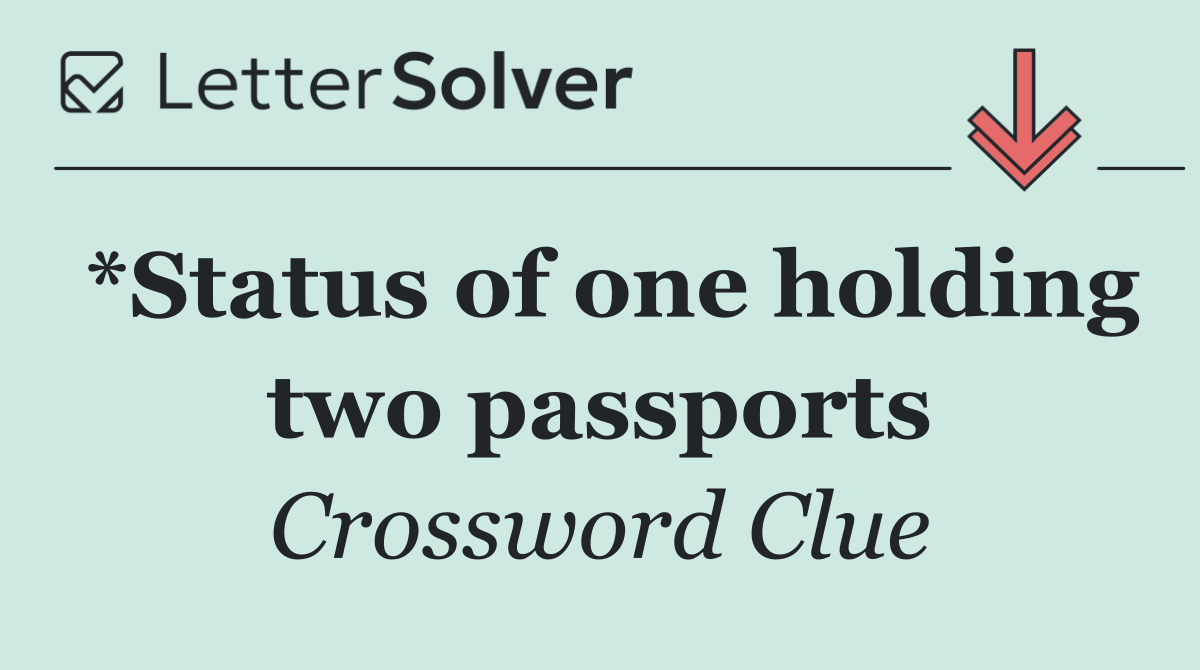 *Status of one holding two passports