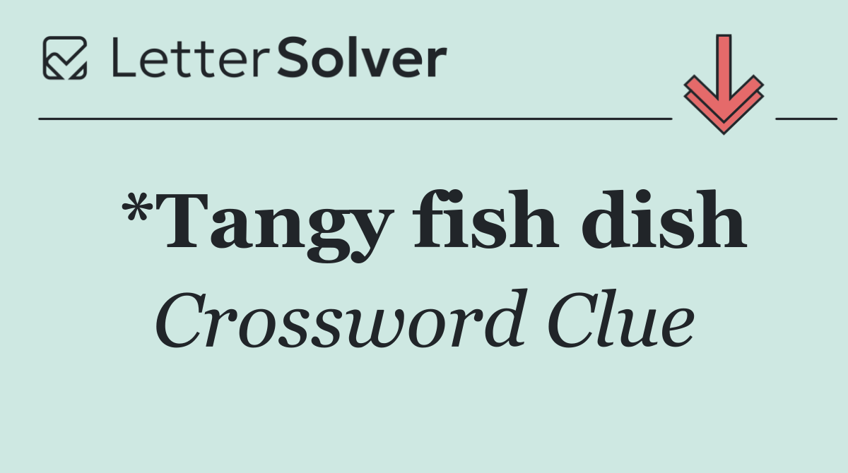 *Tangy fish dish