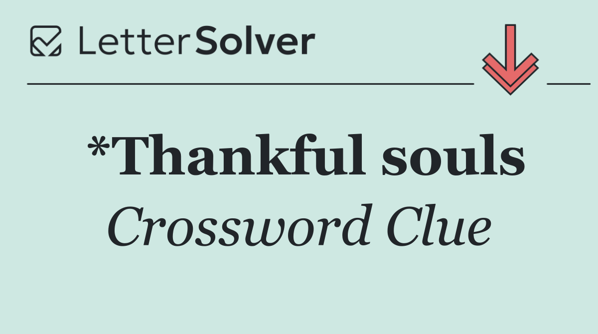 *Thankful souls