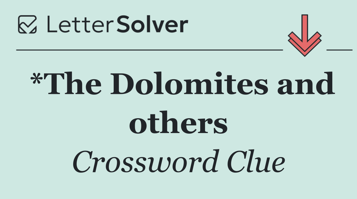 *The Dolomites and others