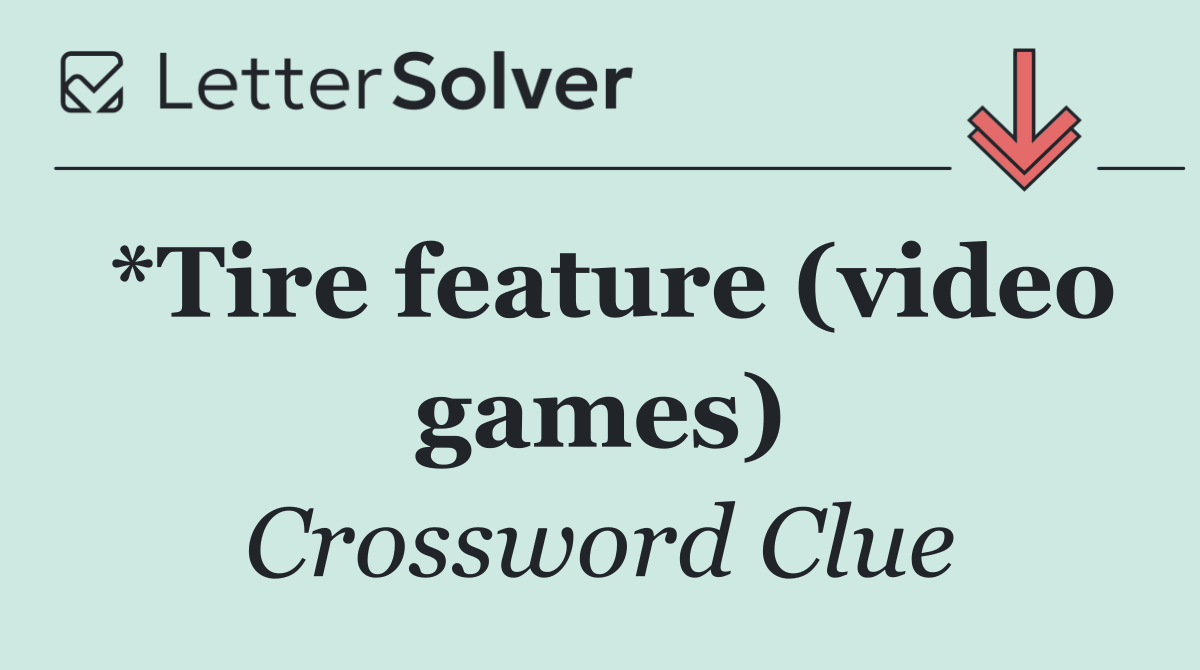 *Tire feature (video games)