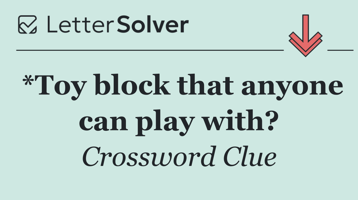 *Toy block that anyone can play with?
