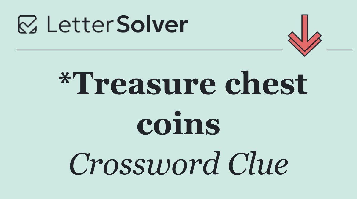 *Treasure chest coins