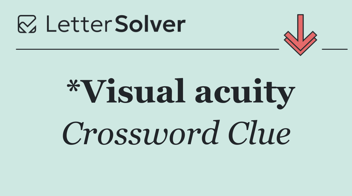 *Visual acuity