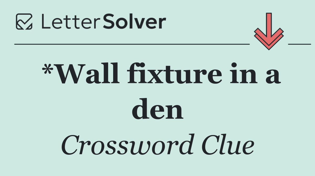 *Wall fixture in a den