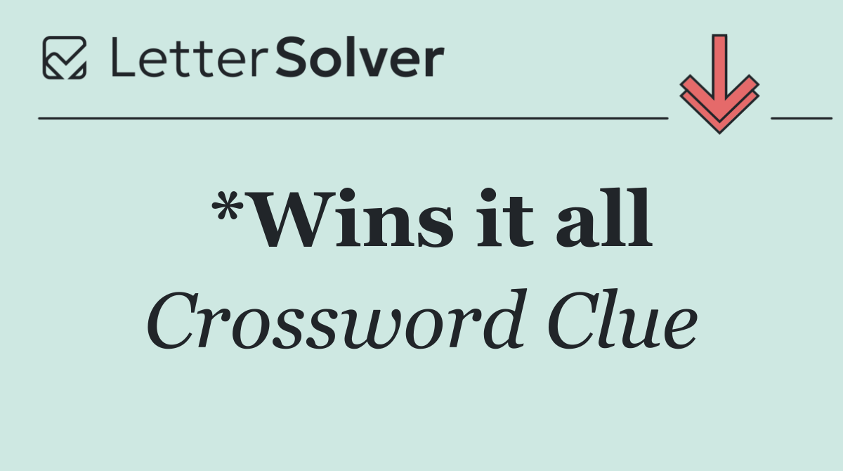*Wins it all