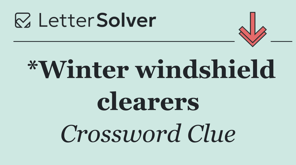 *Winter windshield clearers