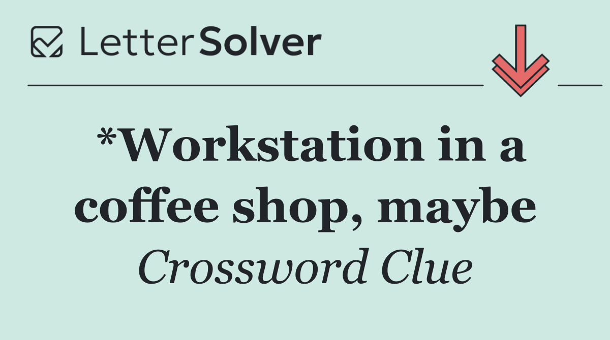 *Workstation in a coffee shop, maybe