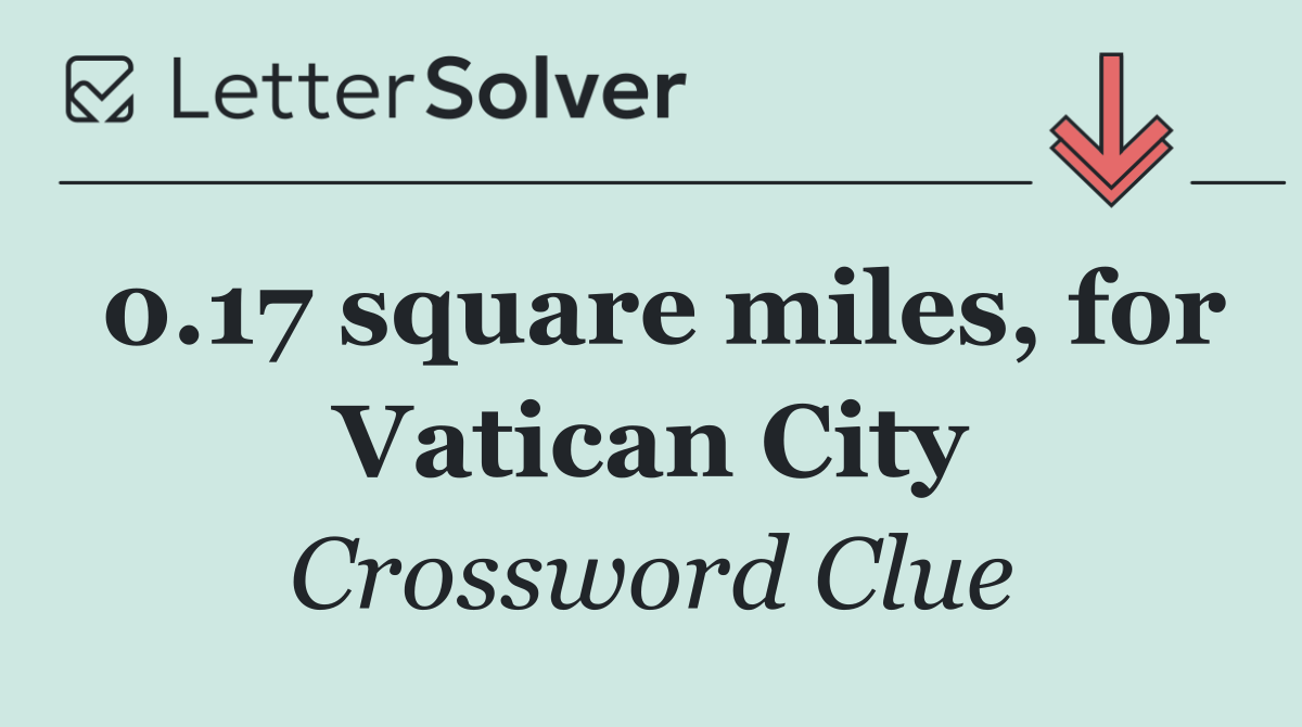 0.17 square miles, for Vatican City