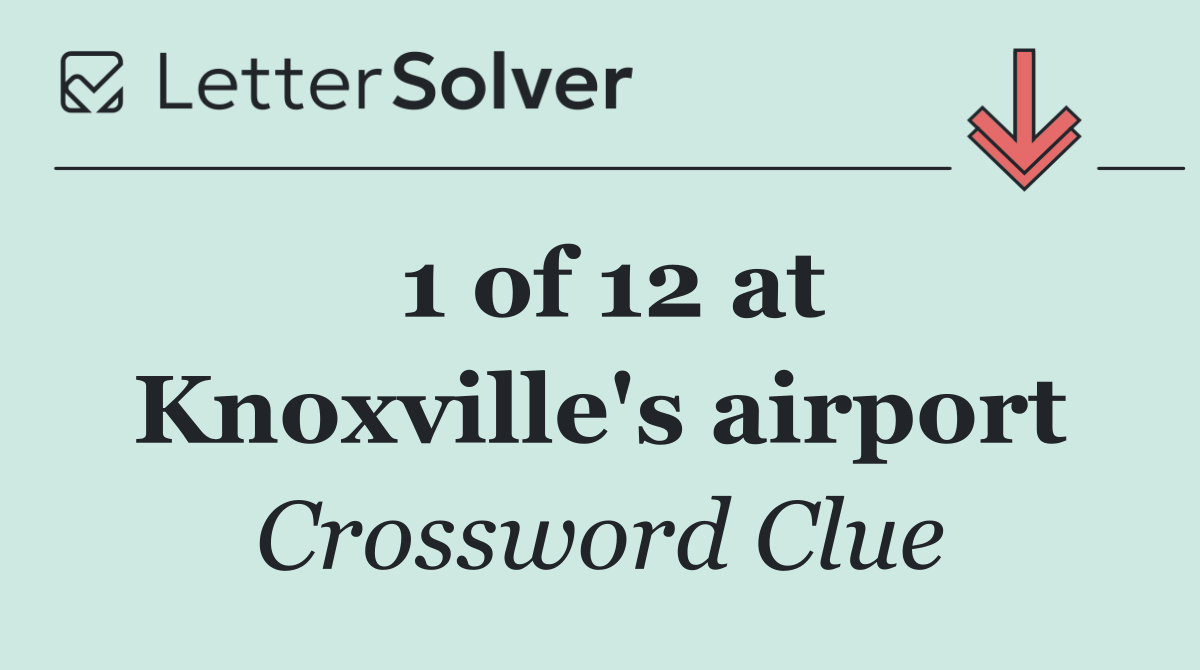 1 of 12 at Knoxville's airport