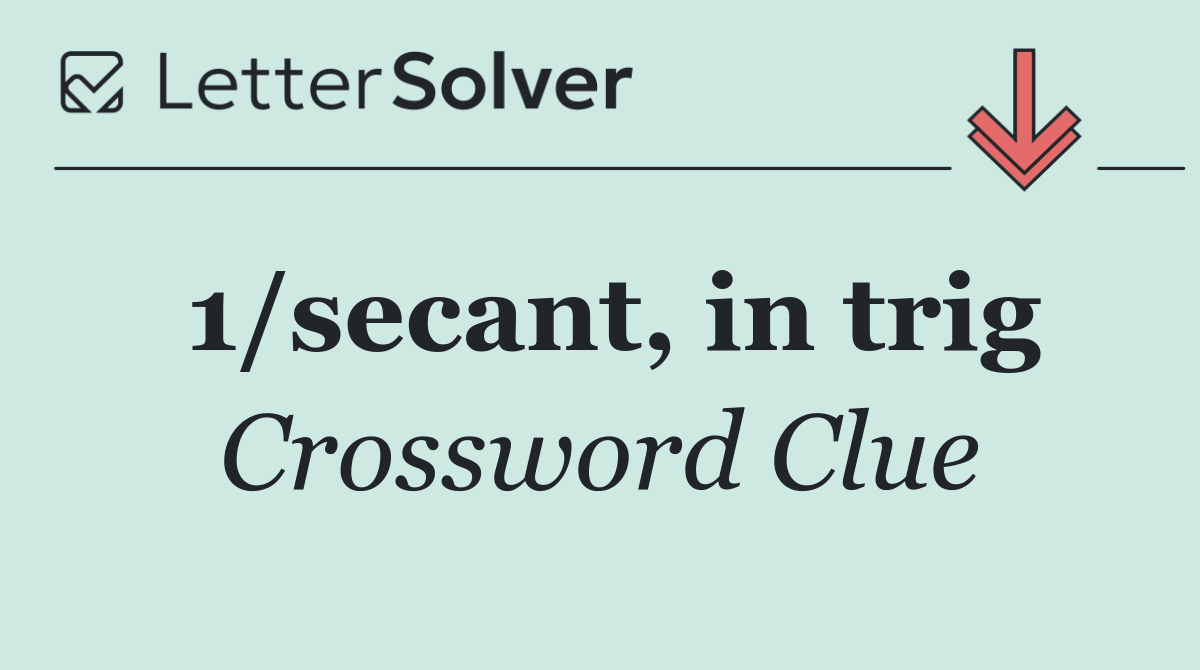 1/secant, in trig