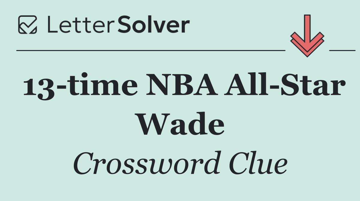 13 time NBA All Star Wade