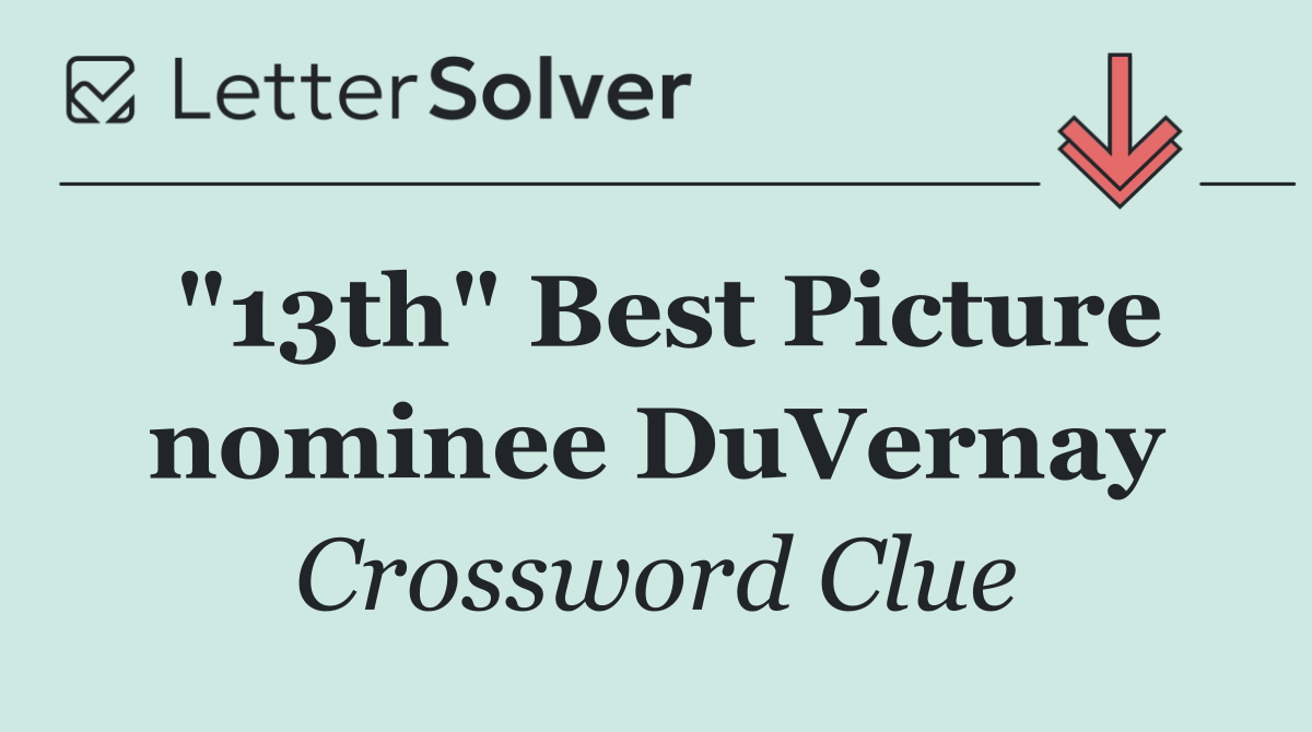 "13th" Best Picture nominee DuVernay