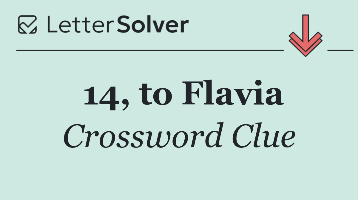 14, to Flavia
