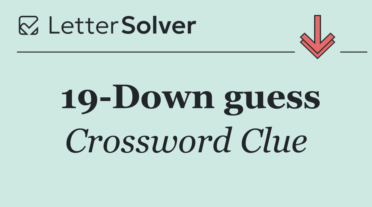 19 Down guess
