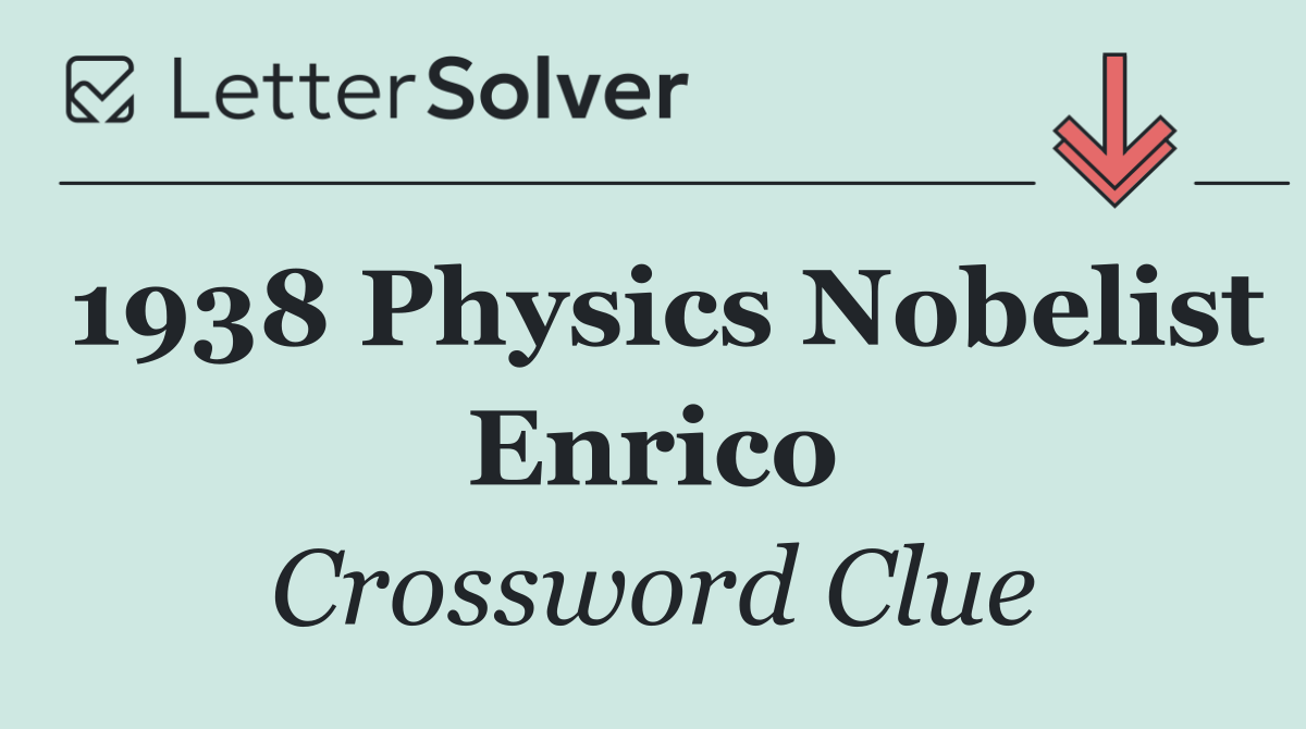 1938 Physics Nobelist Enrico