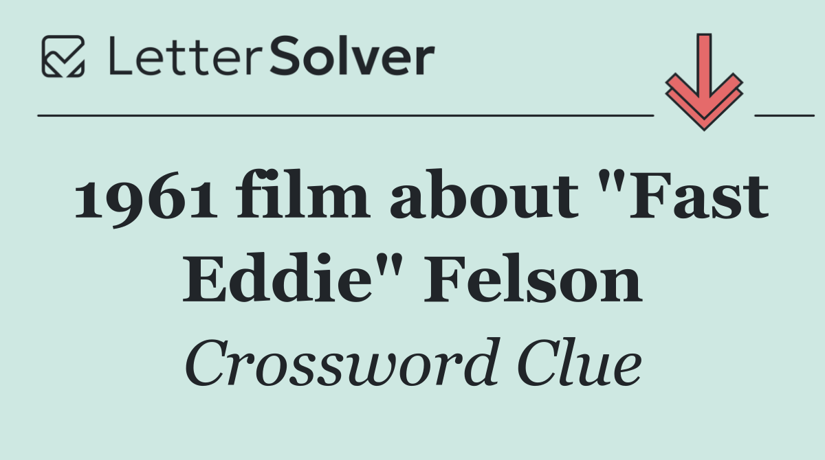 1961 film about "Fast Eddie" Felson