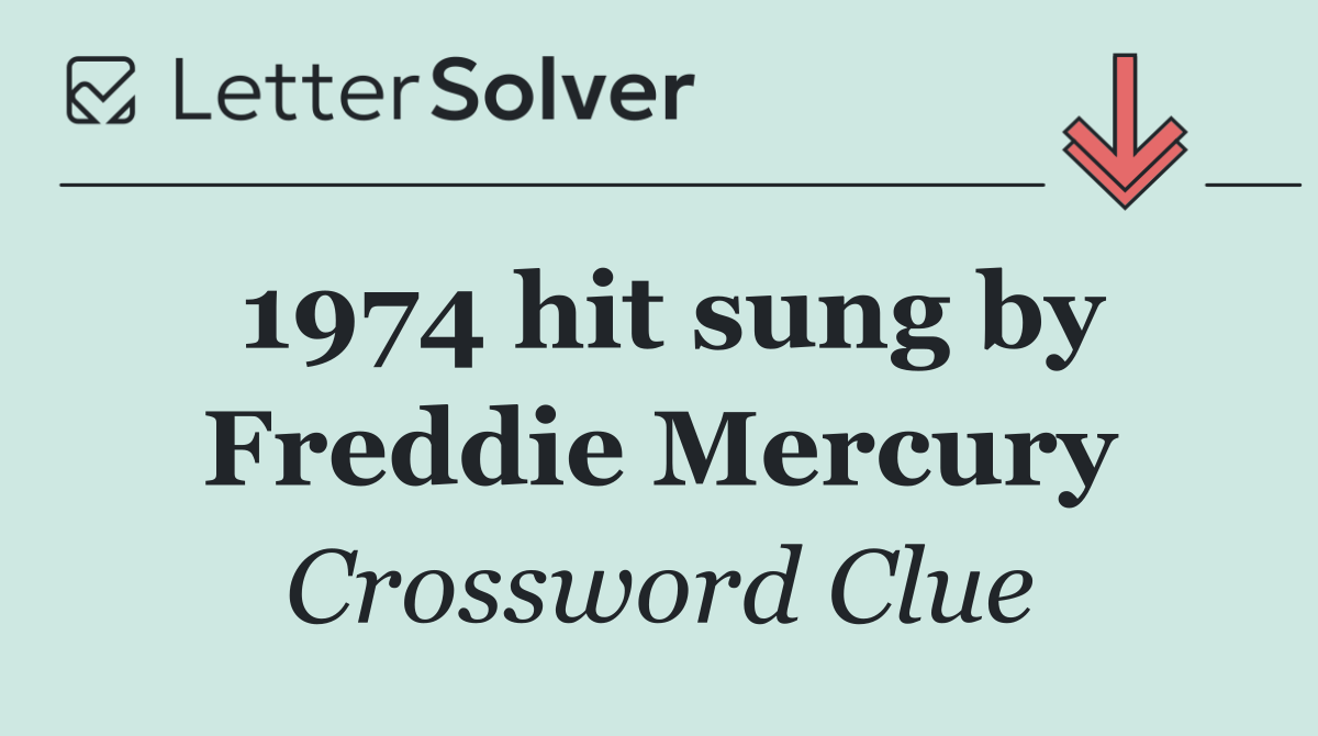 1974 hit sung by Freddie Mercury