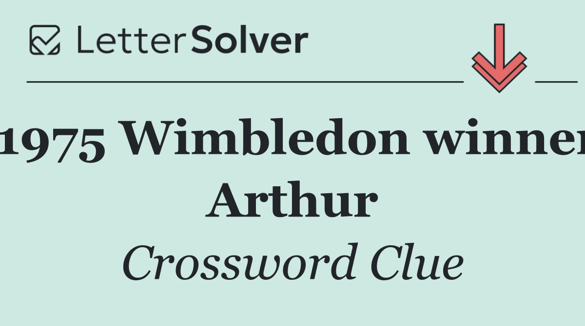 1975 Wimbledon winner Arthur